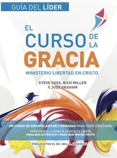 Libertad en Cristo: Curso de la Gracia - Líder: Curso Para Hacer Discípulos - Líder