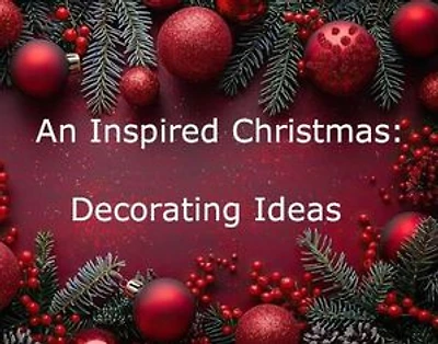 An Inspired Christmas: Decorating Ideas