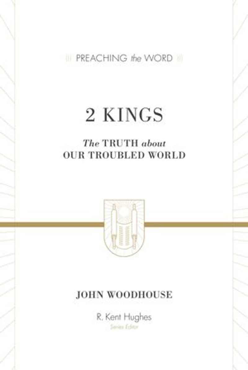 2 Kings: The Truth about Our Troubled World