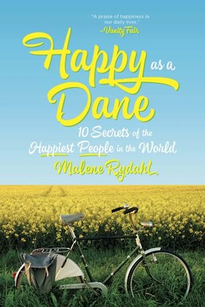 Happy as a Dane: 10 Secrets of the Happiest People World