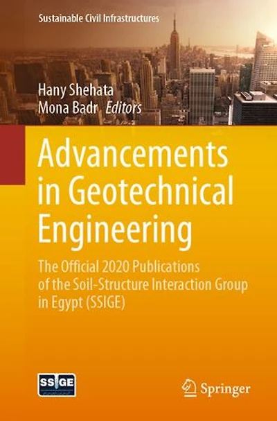 Advancements Geotechnical Engineering: the official 2020 publications of Soil-Structure Interaction Group Egypt (SSIGE)