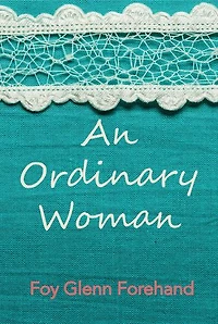An Ordinary Woman: The Life of Mary Louise Forehand