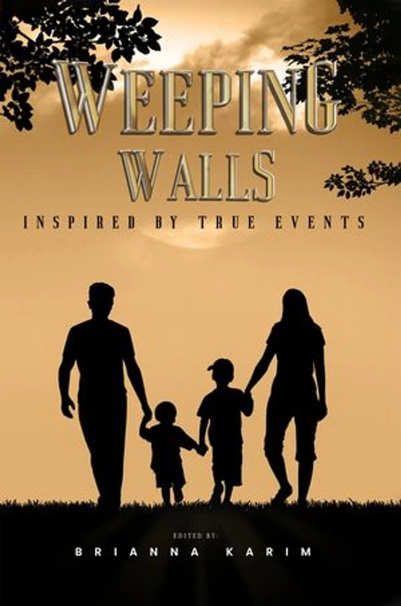Weeping Walls: Inspired by True Events