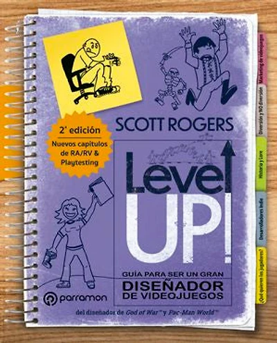 LEVEL UP!: Guía para ser un gran diseñador de videojuegos, 2ª edición revisada y aumentada