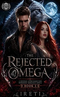 The Rejected Omega: There Were Times I Wished You Were Dead