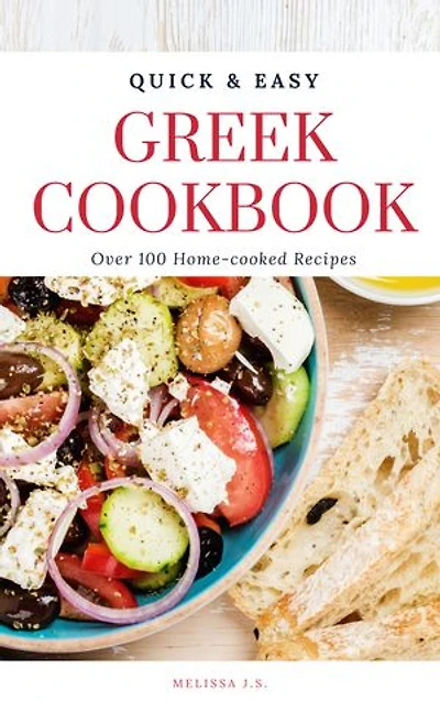 Quick & Easy Greek Cookbook: Over 100 Home-cooked Recipes