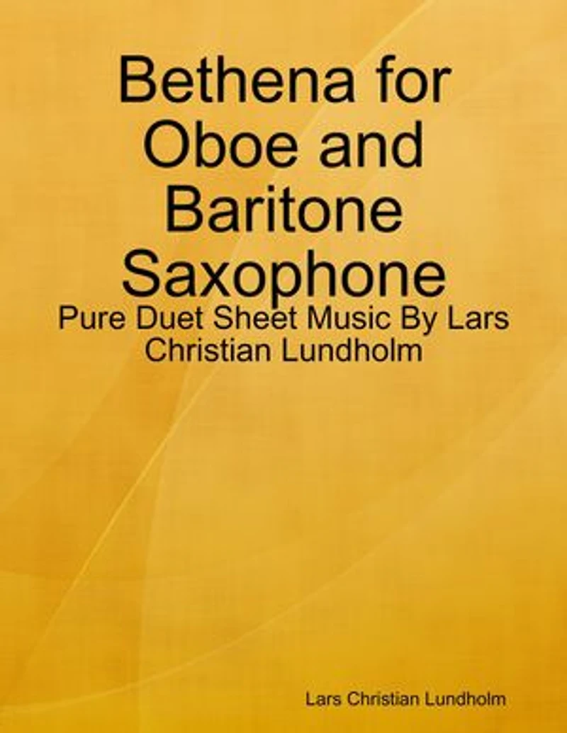 Bethena for Oboe and Baritone Saxophone - Pure Duet Sheet Music By Lars Christian Lundholm