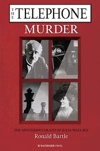 The Telephone Murder: Mysterious Death Of Julia Wallace