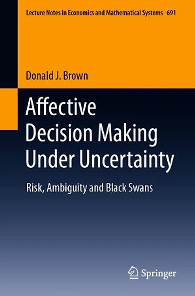 Affective Decision Making Under Uncertainty: Risk, Ambiguity And Black Swans