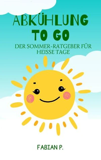 Abkühlung to go: Der Sommer Ratgeber für heiße Tage