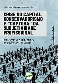 Crise do capital, conservadorismo e "captura" da subjetividade profissional