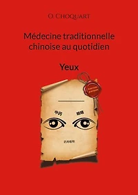Médecine traditionnelle chinoise au quotidien: Yeux