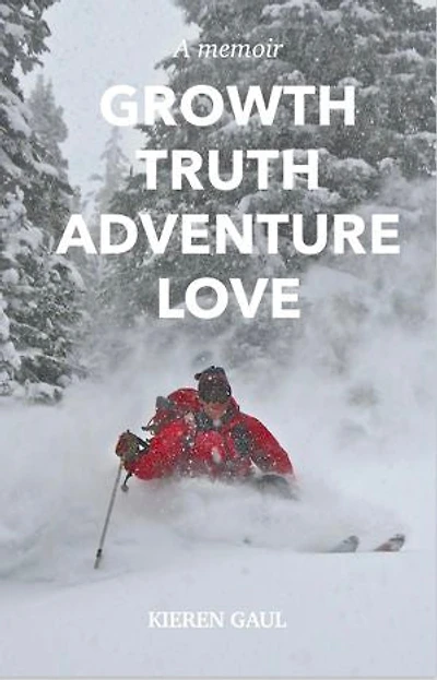 GROWTH TRUTH ADVENTURE LOVE: The Story of Kieren Gaul and Big Red Cats