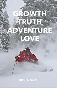 GROWTH TRUTH ADVENTURE LOVE: The Story of Kieren Gaul and Big Red Cats