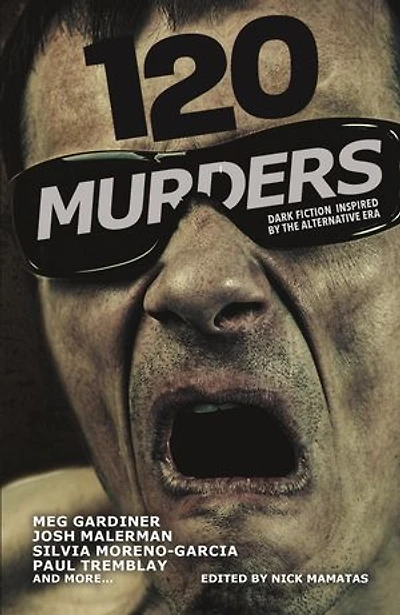 120 Murders-Dark Fiction Inspired by the Alternative Era