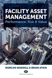 Facility Asset Management: Performance, Risk & Value