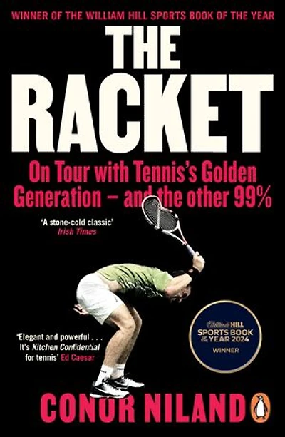 the Racket: On Tour with Tennis’s Golden Generation – and other 99%