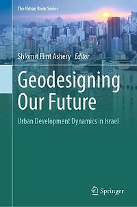 Geodesigning Our Future: Urban Development Dynamics Israel