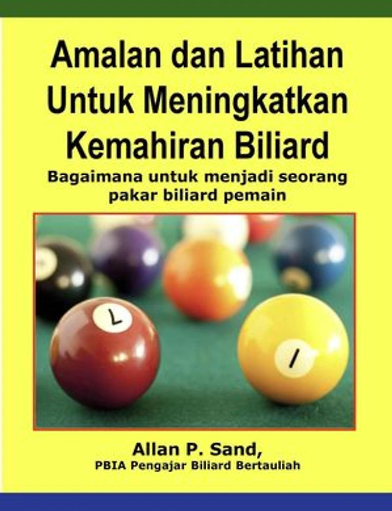 Amalan dan Latihan Untuk Meningkatkan Kemahiran Biliard - Bagaimana untuk menjadi seorang pakar biliard pemain