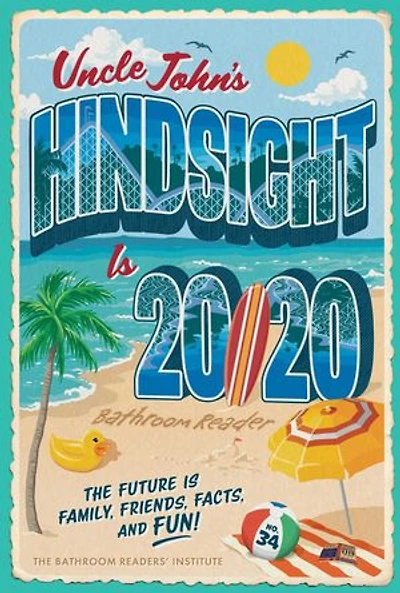 Uncle John's Hindsight Is 20/20 Bathroom Reader: The Future Family, Friends, Facts, and Fun
