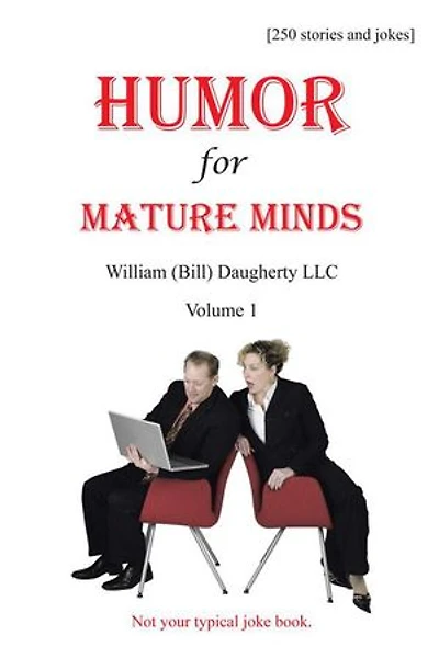 Humor for Mature Minds, Volume 1: Not Your Typical Joke Book.