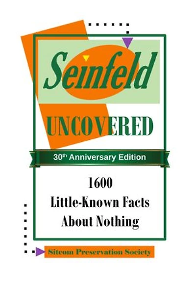 Seinfeld Uncovered: 1600 Little-Known Facts About Nothing