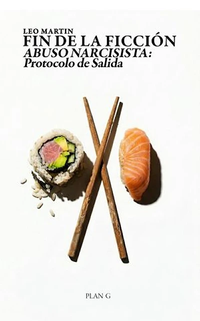 FIN DE LA FICCIÓN - ABUSO NARCISISTA: Protocolo de Salida