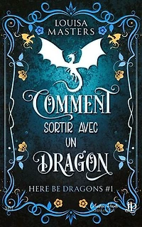 Comment sortir avec un dragon: Here be dragons #1