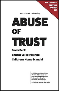 Abuse of Trust - Frank Beck and the Leicestershire Children’s Home Scandal