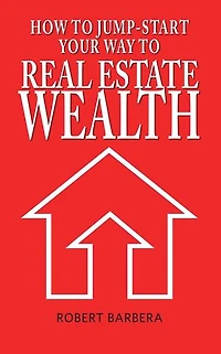 How to Jump-Start Your Way to Real Estate Wealth