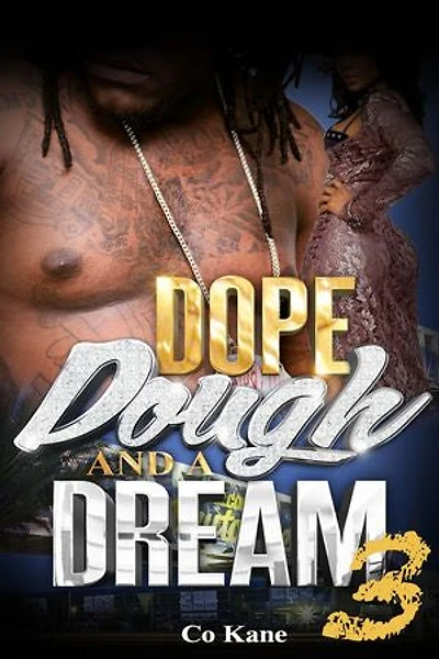 Dope, Dough, and a Dream (pt. 3)