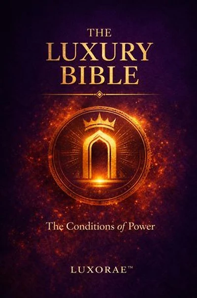 The Luxury Bible: The Conditions of Power