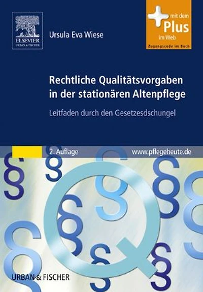 Rechtliche Qualitätsvorgaben in der stationären Altenpflege: Leitfaden durch den Gesetzesdschungel