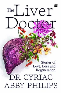 The Liver Doctor: Stories of Love, Loss and Regeneration