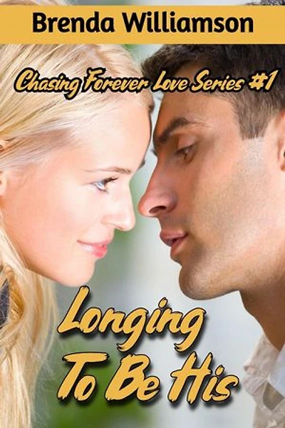 Longing To Be His: Chasing Forever Love, #1
