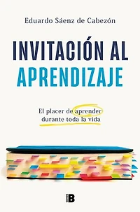 Invitación al aprendizaje: El placer de aprender durante toda la vida