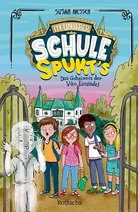 In unserer Schule spukt's – Das Geheimnis der Villa Einsiedel: Spannendes Kinderbuch ab 8 Jahre über das Schulgespenst Otto von Einsiedel