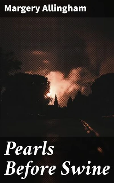 Pearls Before Swine: Enriched edition. An Intricate Mystery from the Golden Age of Detective Fiction