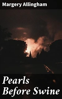 Pearls Before Swine: Enriched edition. An Intricate Mystery from the Golden Age of Detective Fiction