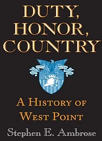 Duty, Honor, Country: A History of West Point