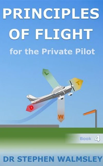 Principles of Flight for the Private Pilot: Aviation Books Series, #4