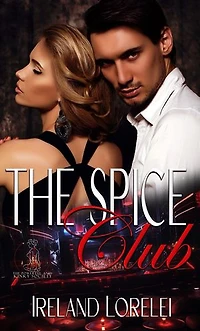 The Spice Club - The Powerful & Kinky Society Series Book Two: The Powerful & Kinky Society Series Book Two
