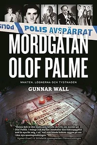 Mordgåtan Olof Palme : makten, lögnerna och tystnaden