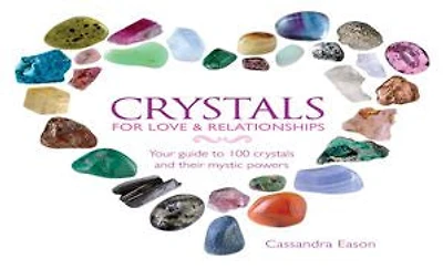 Crystals: For Love and Relationships