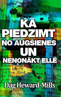 Kā piedzimt no augšienes un nenonākt ellē
