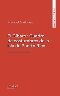 El Gíbaro : Cuadro de costumbres de la isla de Puerto Rico