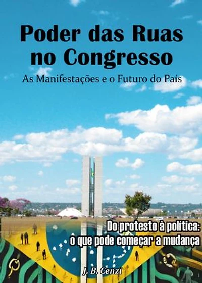 Poder das Ruas no Congresso: As Manifestações e o Futuro do País