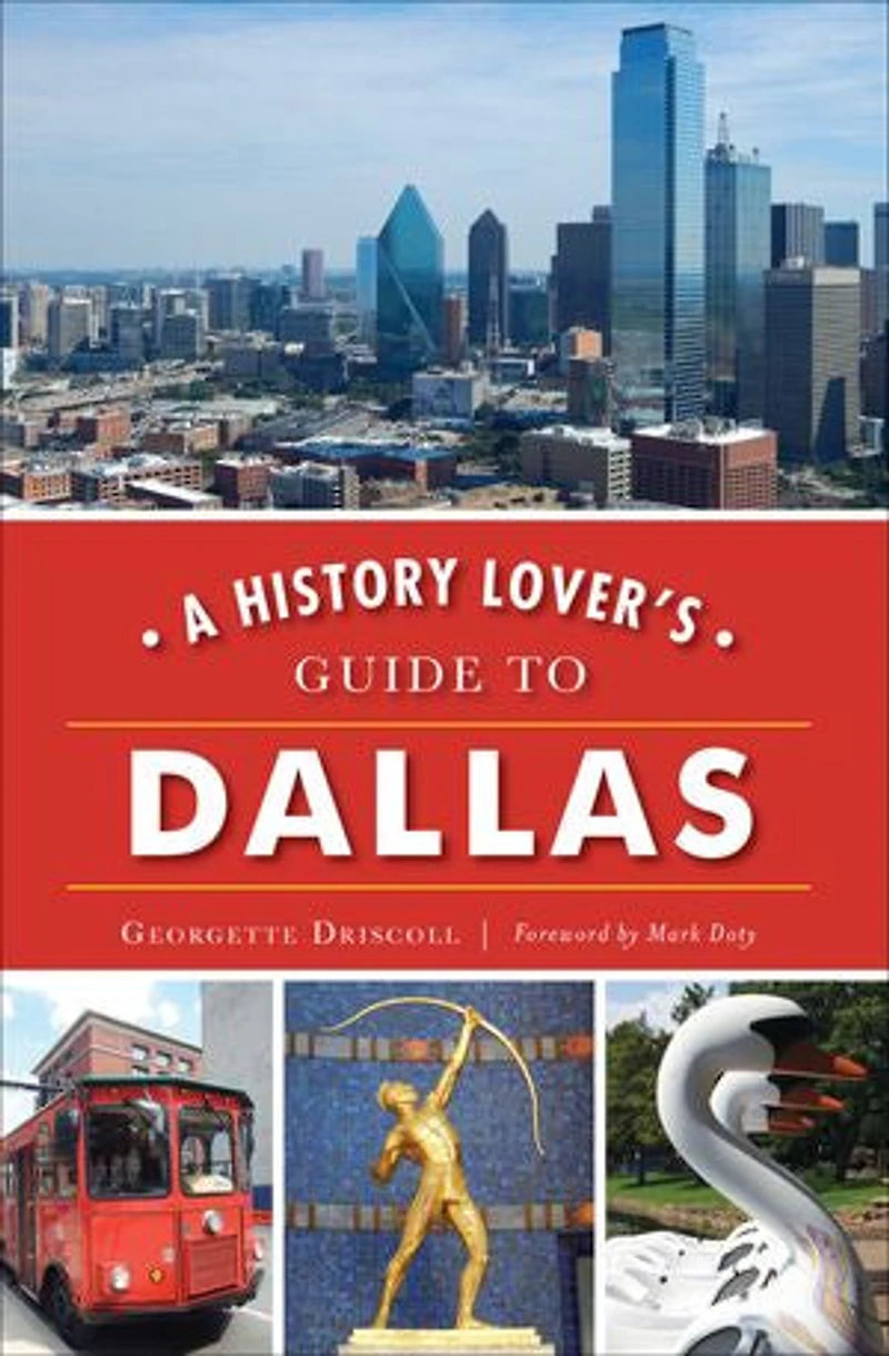 History Lover's Guide to Dallas, A