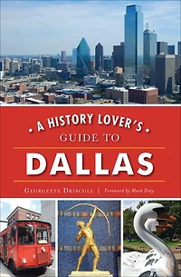 History Lover's Guide to Dallas, A