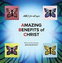 Amazing Benefits of Christ: ABC's for all ages